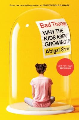 Cover of Bad Therapy: Why the Kids Aren't Alright