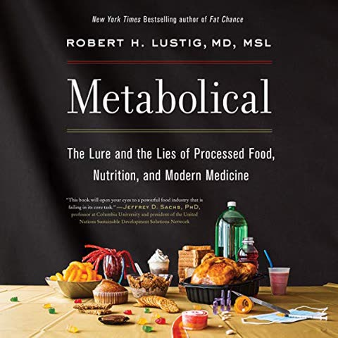 Cover of Metabolical: The Lure and the Lies of Processed Food, Nutrition, and Modern Medicine by Robert Lustig