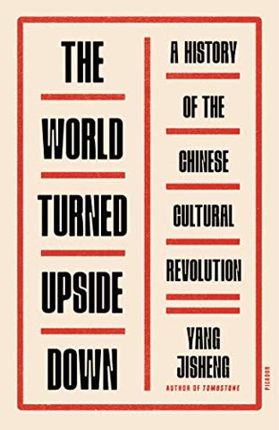 Cover of The World Turned Upside Down: A History of the Chinese Cultural Revolution by Yang Jisheng