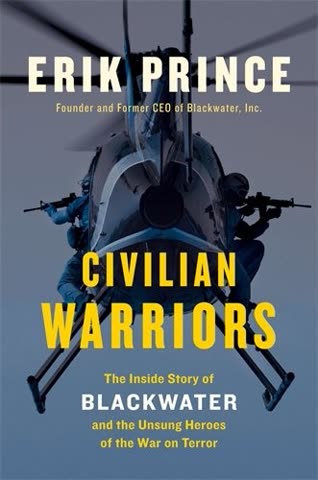 Cover of Civilian Warriors: The Inside Story of Blackwater and the Unsung Heroes of the War on Terror by Eric Prince