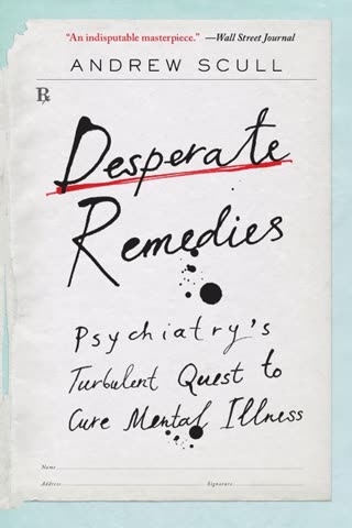 Cover of Desperate Remedies: Psychiatrists' Turbulent Quest to Cure Mental Illness