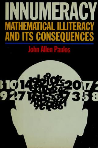 Cover of Innumeracy: Mathematical Illiteracy and Its Consequences by John Allen Paulos