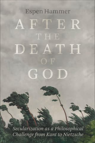 Cover of After the Death of God: Secularization as a Philosophical Challenge from Kant to Nietzsche