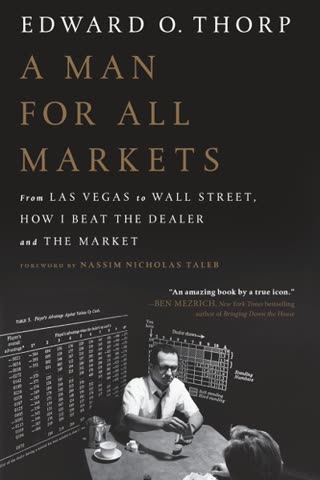 Cover of A Man for All Markets: From Las Vegas to Wall Street, How I Beat the Dealer and the Market by Edward O. Thorpe
