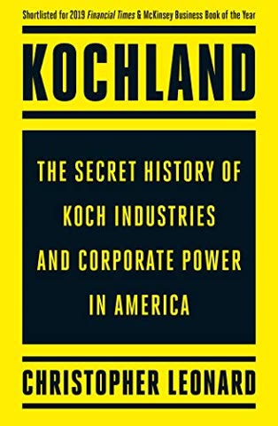 Cover of Kochland: The Secret History of Koch Industries and Corporate Power in America by Christopher Leonard