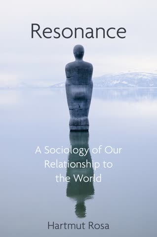 Cover of Resonance: A Sociology of Our Relationship to the World by Hartmut Rosa