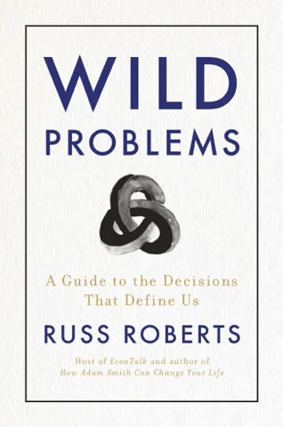 Cover of Wild Problems: A Guide to the Decisions That Define Us by Russ Roberts