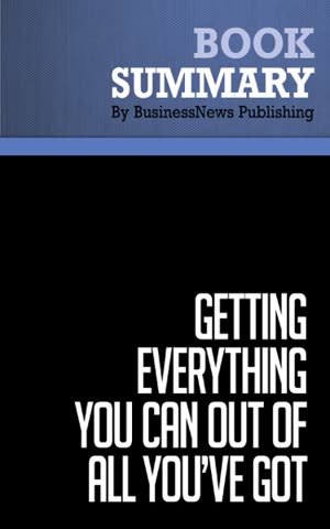 Cover of Getting Everything You Can Out of All You've Got: 21 Ways You Can Out-Think, Out-Perform, and Out-Earn the Competition by Jay Abraham