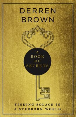 Cover of A Book of Secrets: Finding Comfort in a Complex World by Darren Brown