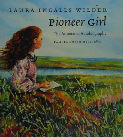 Cover of Pioneer Girl: The Annotated Autobiography