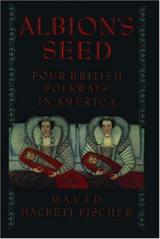Cover of Albion's Seed: Four British Folkways in America by David Hackett Fischer
