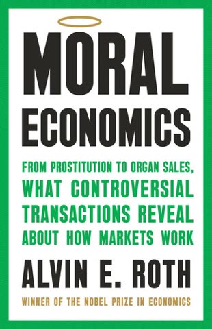 Cover of Moral Economics: What Controversial Transactions Reveal About How Markets Work