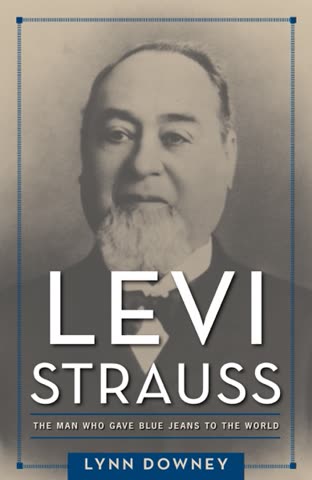 Cover of Levi Strauss: The Man Who Gave Blue Jeans to the World by Lynne Downey