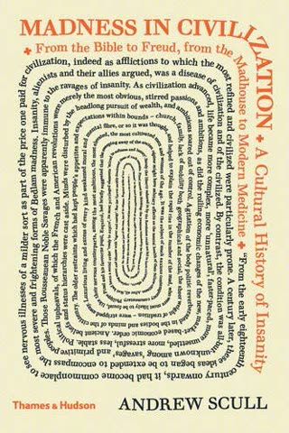 Cover of Madness in Civilization: A Cultural History of Insanity, from the Bible to Freud, from the Madhouse to Modern Medicine