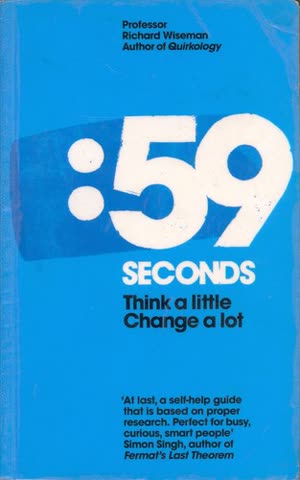 Cover of Fifty-Nine Seconds: Think a Little, Change a Lot by Richard Wiseman