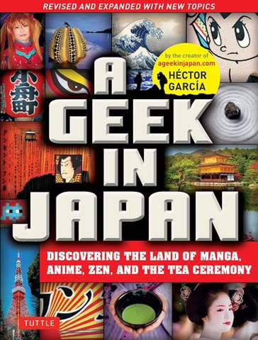Cover of A Geek in Japan: Discovering the Land of Manga, Anime, Zen, and Tea by Hector Garcia