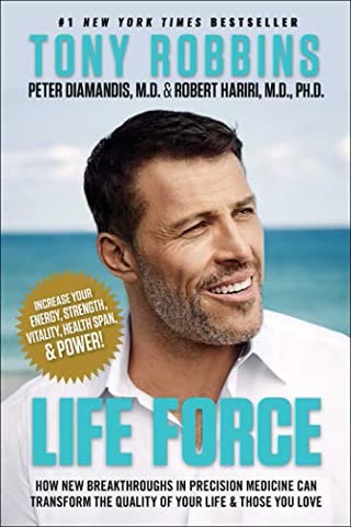Cover of Life Force: How New Breakthroughs in Precision Medicine Can Transform the Quality of Your Life & Health by Tony Robbins