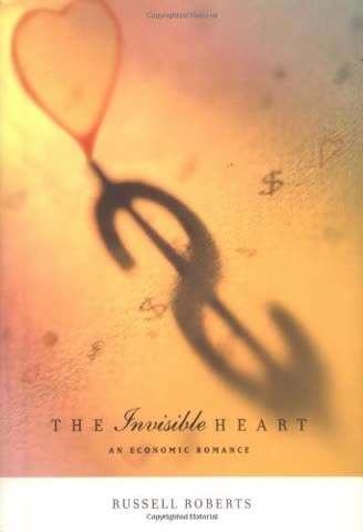 Cover of The Invisible Heart: An Economic Romance by Russ Roberts