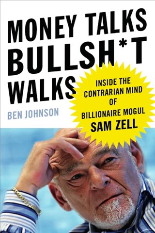 Cover of Money Talks, Bullshit Walks: Inside the Contrarian Mind of Billionaire Mogul Sam Zell by Ben Johnson