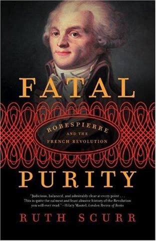 Cover of Fatal Purity: Notes from the Life of Maximilien Robespierre