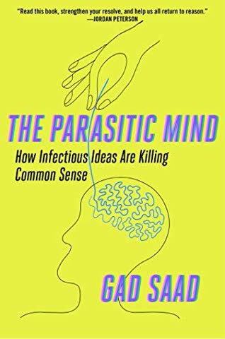 Cover of The Parasitic Mind: How Infectious Ideas Are Killing Common Sense