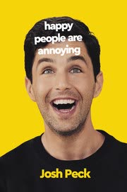 Cover of Happy People Are Annoying by Josh Peck