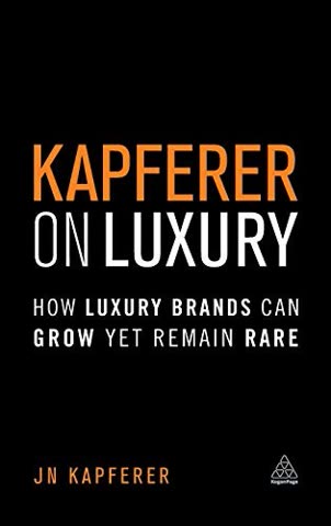 Cover of Kapferer on Luxury: How Luxury Brands Can Grow Yet Remain Rare by Jean-Noël Kapferer