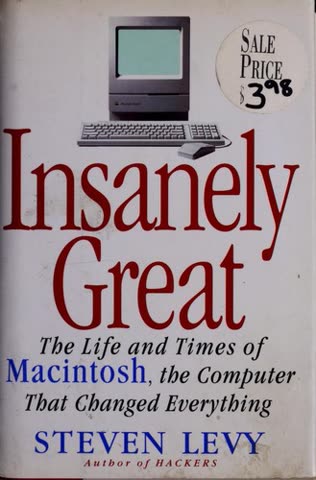 Cover of Insanely Great: The Life and Times of Macintosh, the Computer That Changed Everything by Steven Levy