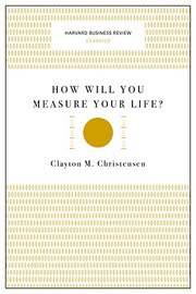 Cover of How Will You Measure Your Life? by Clayton Christensen