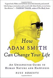 Cover of How Adam Smith Can Change Your Life by Russ Roberts