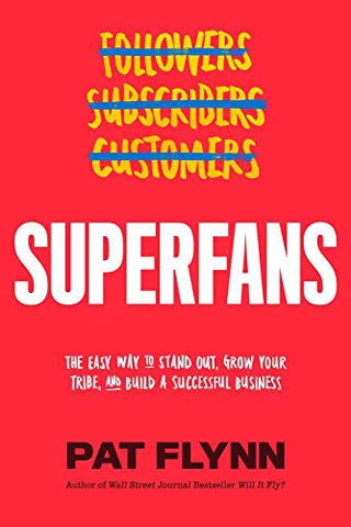 Cover of Superfans: The Easy Way to Stand Out, Grow Your Tribe, and Build a Successful Business