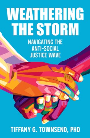 Cover of Weathering the Storm: Navigating the Anti-Social Justice Wave