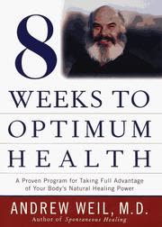 Cover of Eight Weeks to Optimum Health by Andrew Weil