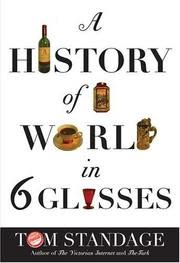 Cover of A History of the World in 6 Glasses by Tom Standage