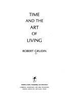 Cover of Time and the Art of Living by Robert Grudin