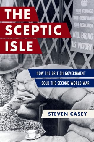 Cover of The Sceptic Isle: How the British Government Solved the Second World War by Stephen Casey