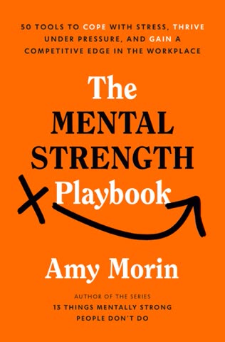 Cover of The Mental Strength Playbook: 50 Tools to Cope with Stress, Thrive Under Pressure, and Gain a Competitive Edge in the Workplace