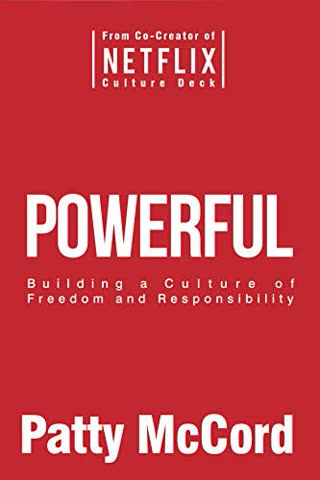 Cover of Powerful: Building a Culture of Freedom and Responsibility by Patty McCord