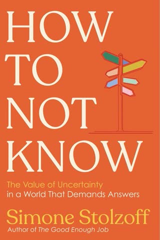 Cover of How Not to Know: The Value of Uncertainty in a World That Demands Answers