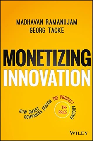 Cover of Monetizing Innovation: How to Smartly Price the Real Value of Your Innovations