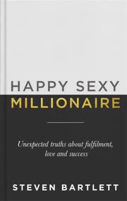 Cover of Happy Sexy Millionaire by Steven Bartlett