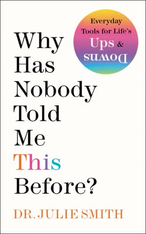 Cover of Why Has Nobody Told Me This Before? by Dr. Julie Smith