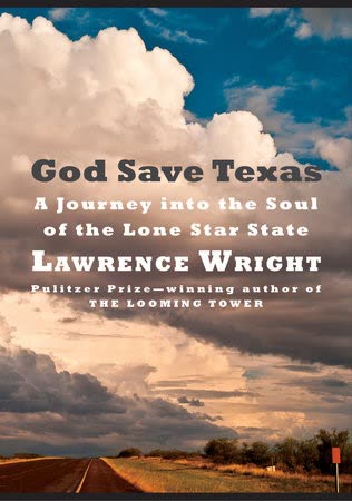 Cover of God Save Texas: A Journey into the Soul of the Lone Star State by Lawrence Wright