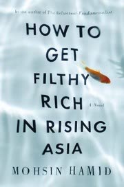 Cover of How to Get Filthy Rich in Rising Asia by Mohsin Hamid