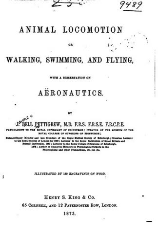 Cover of Animal Locomotion, or Walking, Swimming, and Flying, with a Dissertation on Aeronautics by J. Bell Pettigrew