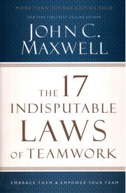 Cover of The 17 Indisputable Laws of Teamwork by John C. Maxwell