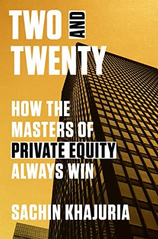 Cover of Two and Twenty: How the Masters of Private Equity Always Win