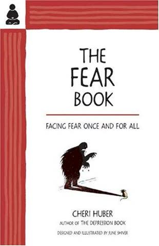 Cover of The Fear Book: Facing Fear, Moving Past Doubt, and Building Confidence by Cheri Huber