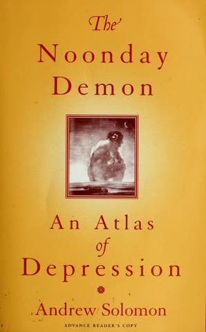 Cover of The Noonday Demon: An Atlas of Depression by Andrew Solomon