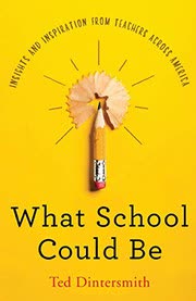 Cover of What School Could Be by Ted Dintersmith